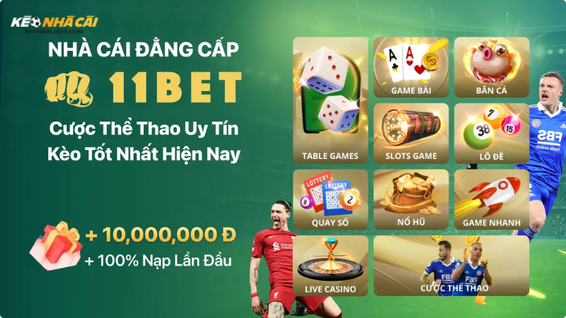 Các sản phẩm và dịch vụ nổi bật tại 11Bet