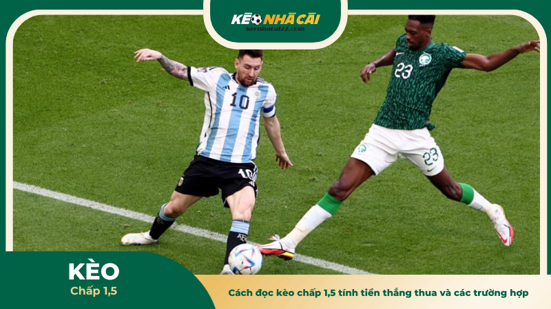 Cách đọc kèo chấp 1,5, tính tiền thắng thua và các trường hợp thực tế