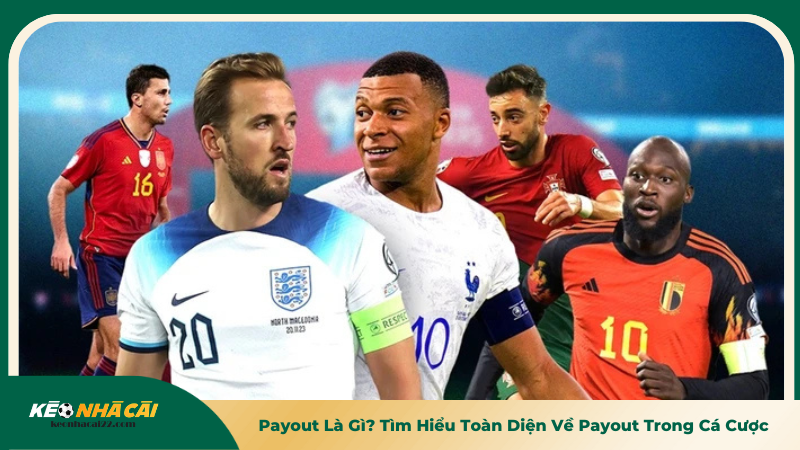Payout Là Gì? Tìm Hiểu Toàn Diện Về Payout Trong Cá Cược