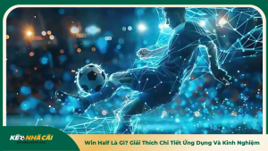 Win Half Là Gì? Giải Thích Chi Tiết Ứng Dụng Và Kinh Nghiệm